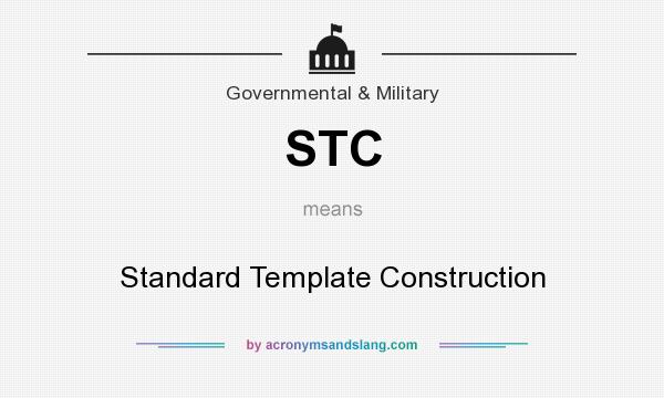 What does STC mean? It stands for Standard Template Construction