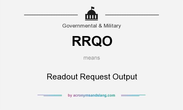 What does RRQO mean? It stands for Readout Request Output