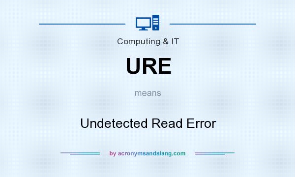 What does URE mean? It stands for Undetected Read Error
