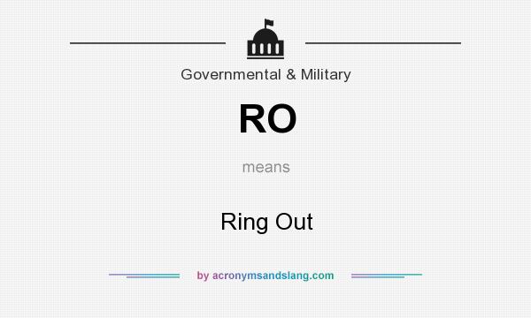 What does RO mean? It stands for Ring Out