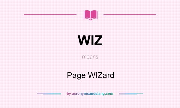 What does WIZ mean? It stands for Page WIZard