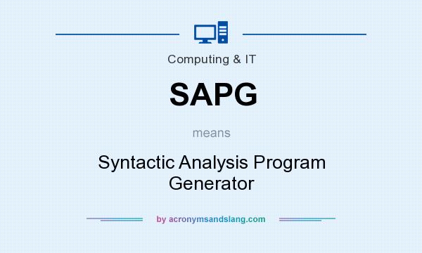 What does SAPG mean? It stands for Syntactic Analysis Program Generator
