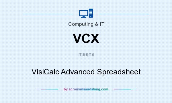 What does VCX mean? It stands for VisiCalc Advanced Spreadsheet