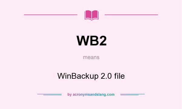 What does WB2 mean? It stands for WinBackup 2.0 file