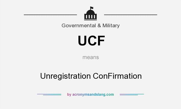 What does UCF mean? It stands for Unregistration ConFirmation