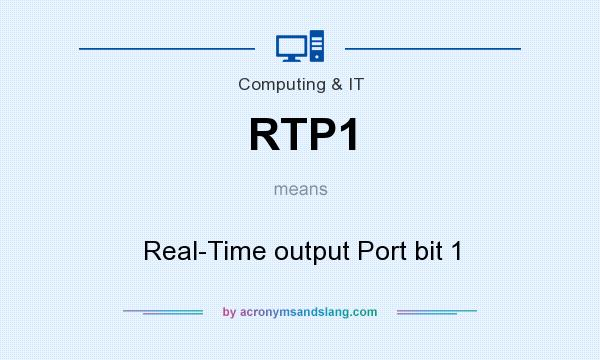 What does RTP1 mean? It stands for Real-Time output Port bit 1