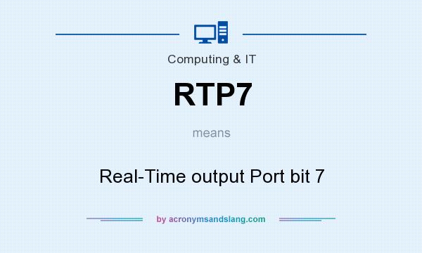 What does RTP7 mean? It stands for Real-Time output Port bit 7