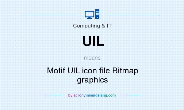 What does UIL mean? It stands for Motif UIL icon file Bitmap graphics