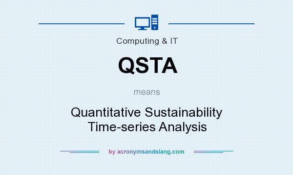 What does QSTA mean? It stands for Quantitative Sustainability Time-series Analysis