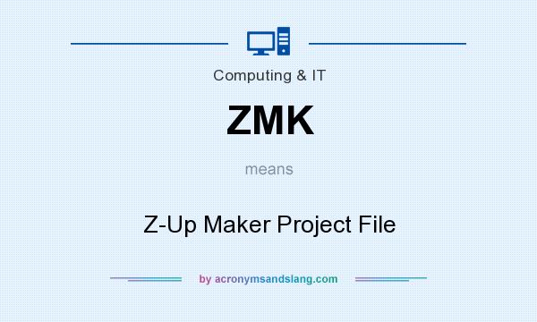 What does ZMK mean? It stands for Z-Up Maker Project File