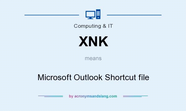 What does XNK mean? It stands for Microsoft Outlook Shortcut file
