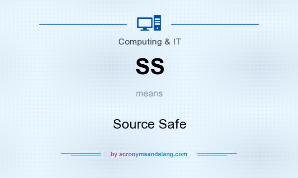 What does SS mean? It stands for Source Safe