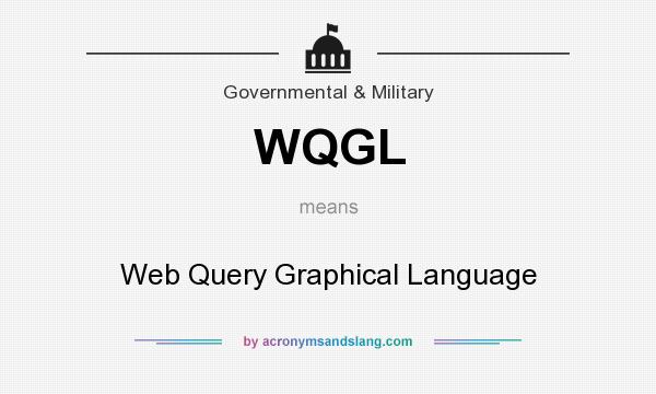 What does WQGL mean? It stands for Web Query Graphical Language