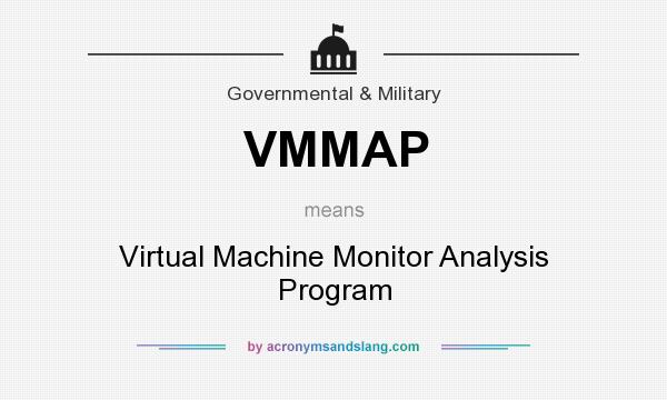 What does VMMAP mean? It stands for Virtual Machine Monitor Analysis Program