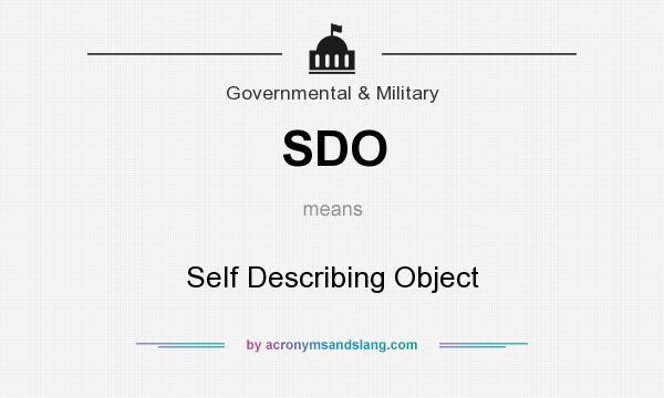What does SDO mean? It stands for Self Describing Object
