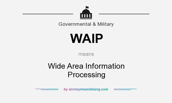 What does WAIP mean? It stands for Wide Area Information Processing