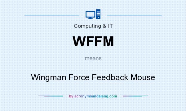 What does WFFM mean? It stands for Wingman Force Feedback Mouse