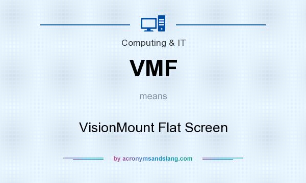 What does VMF mean? It stands for VisionMount Flat Screen