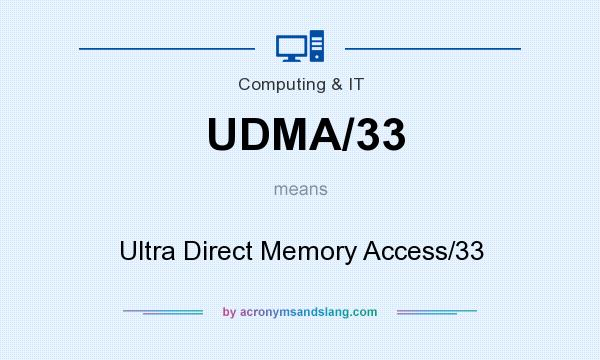 What does UDMA/33 mean? It stands for Ultra Direct Memory Access/33