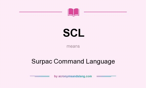 What does SCL mean? It stands for Surpac Command Language