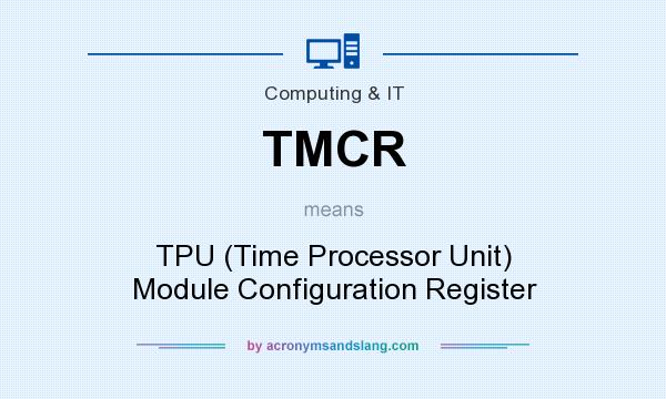 What does TMCR mean? It stands for TPU (Time Processor Unit) Module Configuration Register