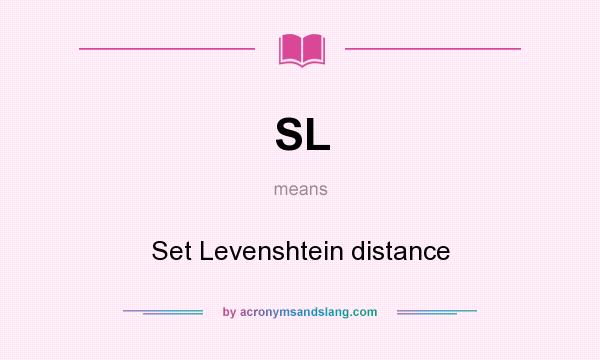 What does SL mean? It stands for Set Levenshtein distance