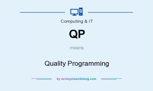 What does QP mean? It stands for Quality Programming