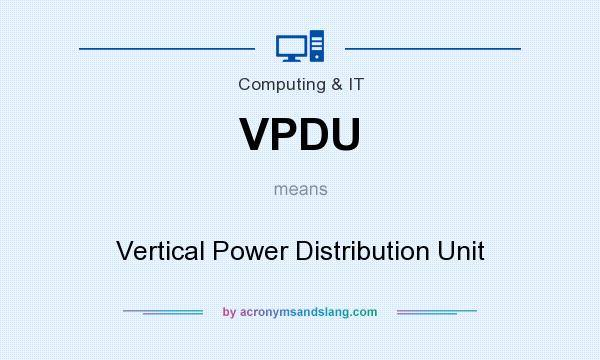 What does VPDU mean? It stands for Vertical Power Distribution Unit