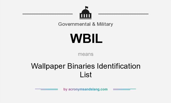 What does WBIL mean? It stands for Wallpaper Binaries Identification List