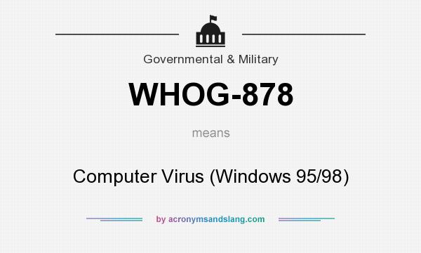 What does WHOG-878 mean? It stands for Computer Virus (Windows 95/98)