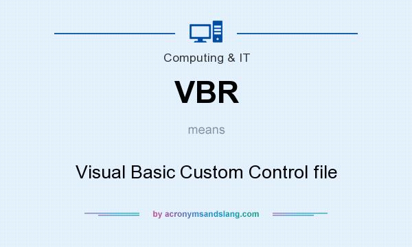 What does VBR mean? It stands for Visual Basic Custom Control file