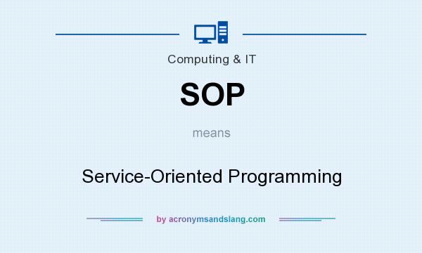 What does SOP mean? It stands for Service-Oriented Programming