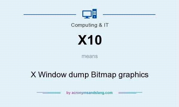What does X10 mean? It stands for X Window dump Bitmap graphics