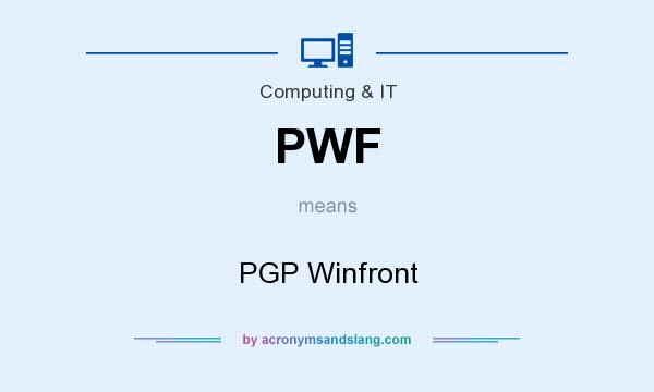 What does PWF mean? It stands for PGP Winfront