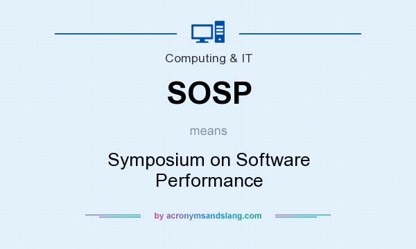 What does SOSP mean? It stands for Symposium on Software Performance