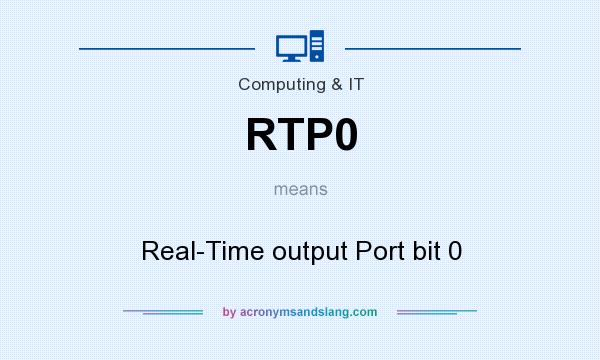 What does RTP0 mean? It stands for Real-Time output Port bit 0