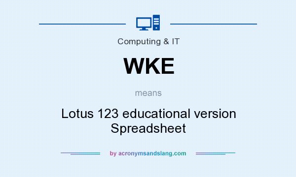 What does WKE mean? It stands for Lotus 123 educational version Spreadsheet