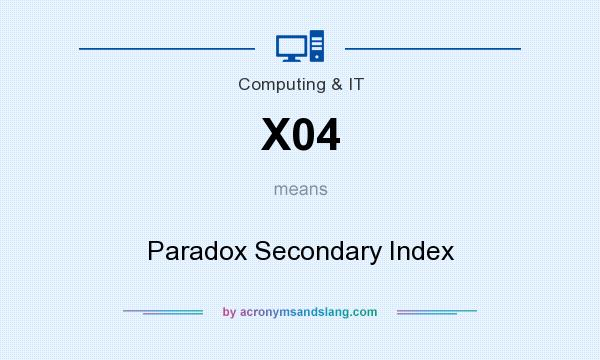 What does X04 mean? It stands for Paradox Secondary Index