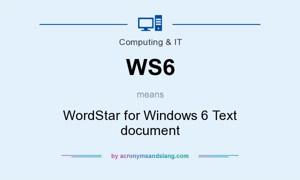 What does WS6 mean? It stands for WordStar for Windows 6 Text document