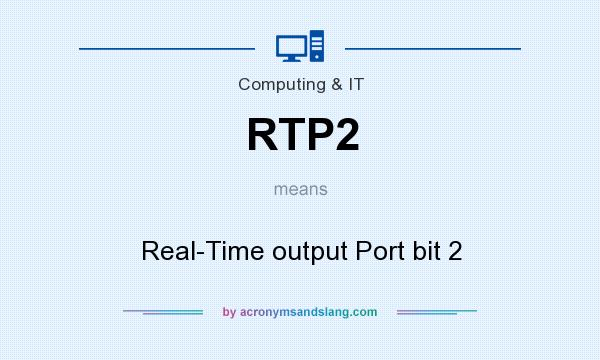 What does RTP2 mean? It stands for Real-Time output Port bit 2