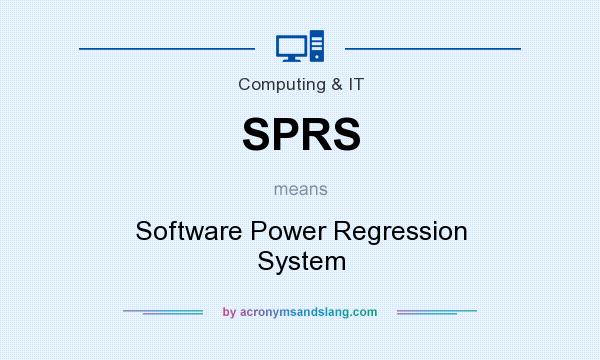 What does SPRS mean? It stands for Software Power Regression System