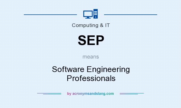What does SEP mean? It stands for Software Engineering Professionals