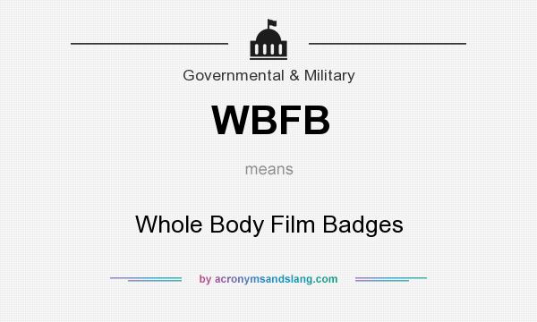 What does WBFB mean? It stands for Whole Body Film Badges