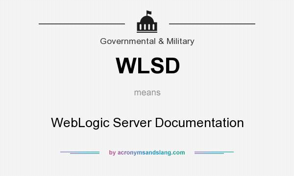 What does WLSD mean? It stands for WebLogic Server Documentation