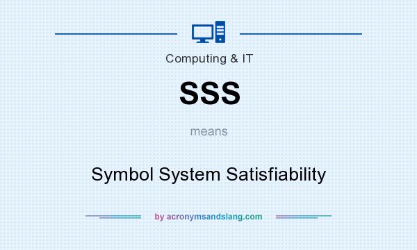 What does SSS mean? It stands for Symbol System Satisfiability