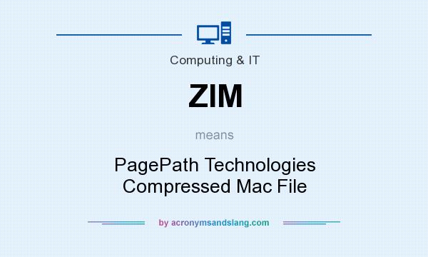 What does ZIM mean? It stands for PagePath Technologies Compressed Mac File