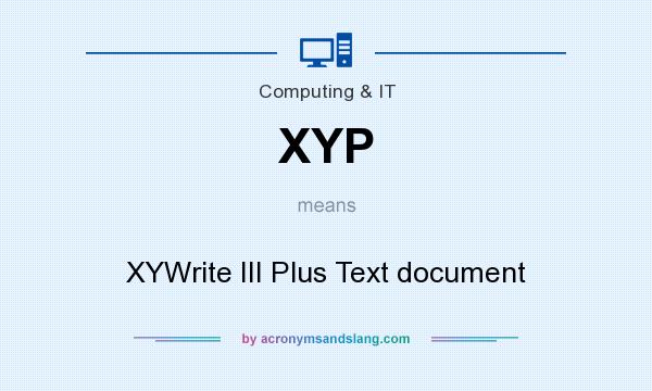What does XYP mean? It stands for XYWrite III Plus Text document