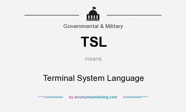 What does TSL mean? It stands for Terminal System Language