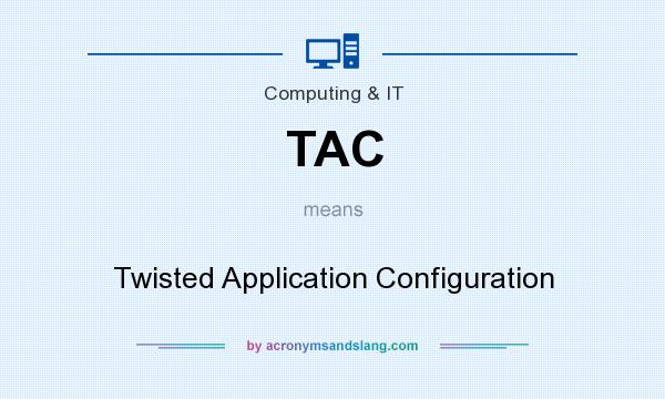 What does TAC mean? It stands for Twisted Application Configuration