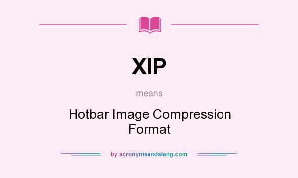 What does XIP mean? It stands for Hotbar Image Compression Format